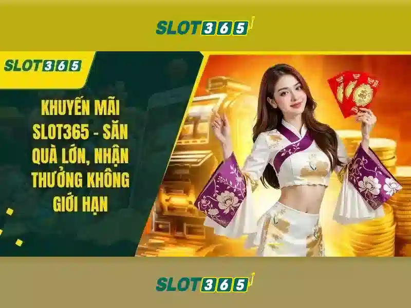 slot365 link - Trải nghiệm uy tín và ưu đãi Slot365